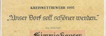 1995 Erster Preis im Kreiswettbewerb „Unser Dorf soll schöner werden“.